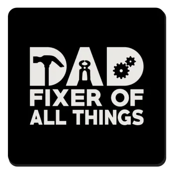 DAD, fixer of all thinks, Τετράγωνο μαγνητάκι ξύλινο 9x9cm