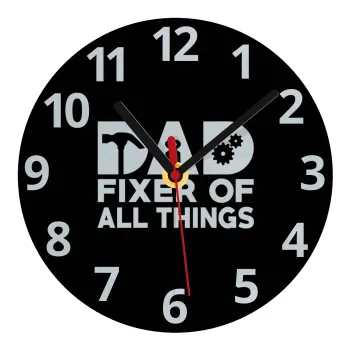 DAD, fixer of all thinks, Ρολόι τοίχου γυάλινο (20cm)
