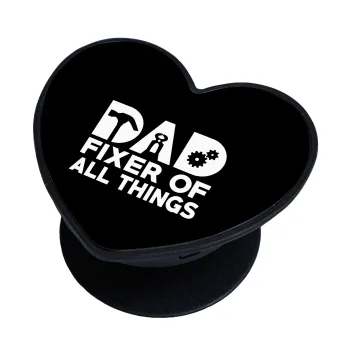 DAD, fixer of all thinks, Phone Holders Stand  καρδιά Μαύρο Βάση Στήριξης Κινητού στο Χέρι