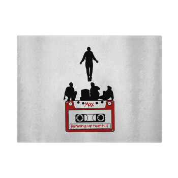 Running up that hill, Stranger Things, Επιφάνεια κοπής γυάλινη (38x28cm)