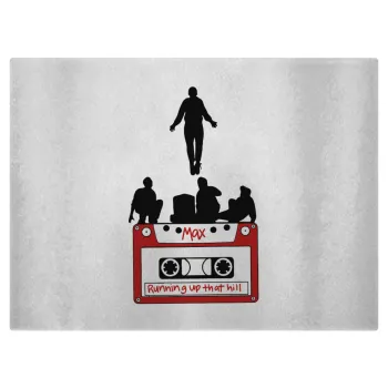Running up that hill, Stranger Things, Επιφάνεια κοπής γυάλινη (38x28cm)