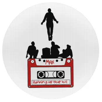 Running up that hill, Stranger Things, Mousepad Στρογγυλό 20cm