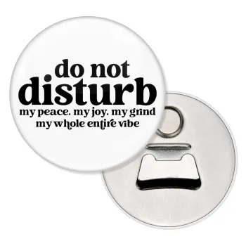 Do not disturb, Μαγνητάκι και ανοιχτήρι μπύρας στρογγυλό διάστασης 5,9cm