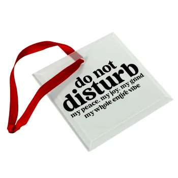 Do not disturb, Christmas ornament, glass square ornament 9x9cm