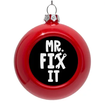 Mr fix it, Στολίδι Χριστουγεννιάτικη μπάλα δένδρου Κόκκινη 8cm