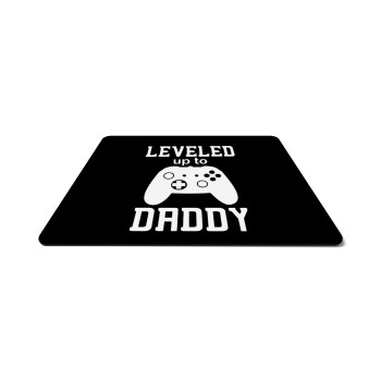 Leveled to Daddy, Mousepad rect 27x19cm