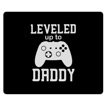 Leveled to Daddy, Mousepad rect 23x19cm