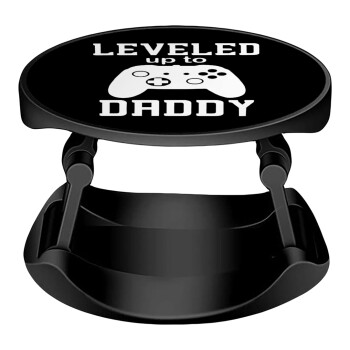 Leveled to Daddy, Phone Holders Stand  Stand Hand-held Mobile Phone Holder
