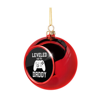 Leveled to Daddy, Χριστουγεννιάτικη μπάλα δένδρου Κόκκινη 8cm