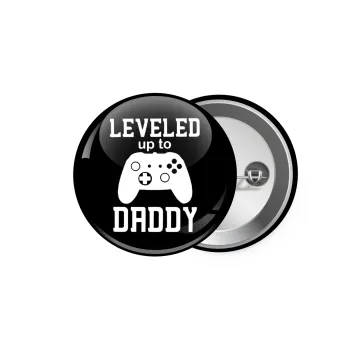 Leveled to Daddy, Κονκάρδα παραμάνα 5.9cm
