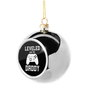 Leveled to Daddy, Silver 8cm Christmas tree ball ornament