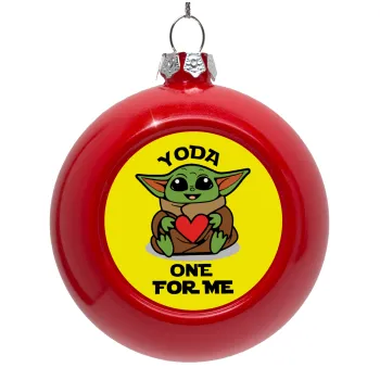Yoda, one for me , Στολίδι Χριστουγεννιάτικη μπάλα δένδρου Κόκκινη 8cm
