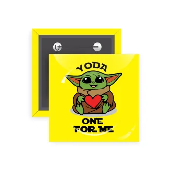 Yoda, one for me , Κονκάρδα παραμάνα τετράγωνη 5x5cm