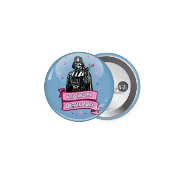 Darth Vader, you take my breath away, Κονκάρδα παραμάνα 5cm