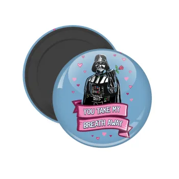 Darth Vader, you take my breath away, Μαγνητάκι ψυγείου στρογγυλό διάστασης 5cm