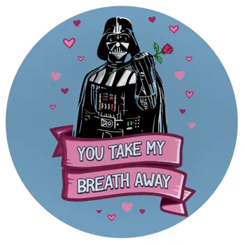 Darth Vader, you take my breath away, Mousepad Στρογγυλό 20cm