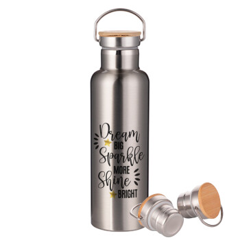 Dream big, Sparkle more, Shine bright, Stainless steel Silver with wooden lid (bamboo), double wall, 750ml