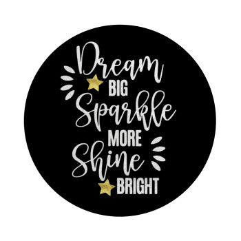 Dream big, Sparkle more, Shine bright, Επιφάνεια κοπής γυάλινη στρογγυλή (30cm)