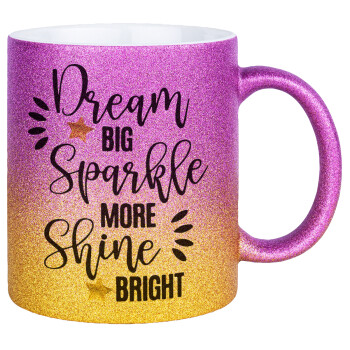 Dream big, Sparkle more, Shine bright, Κούπα Χρυσή/Ροζ Glitter, κεραμική, 330ml