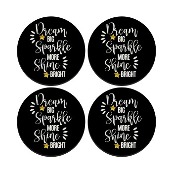 Dream big, Sparkle more, Shine bright, ΣΕΤ 4 Σουβέρ ξύλινα στρογγυλά (9cm)