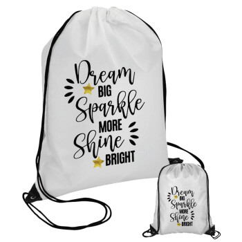 Dream big, Sparkle more, Shine bright, Τσάντα πουγκί με μαύρα κορδόνια (1 τεμάχιο)