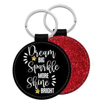 Dream big, Sparkle more, Shine bright, Μπρελόκ Δερματίνη, στρογγυλό ΚΟΚΚΙΝΟ (5cm)