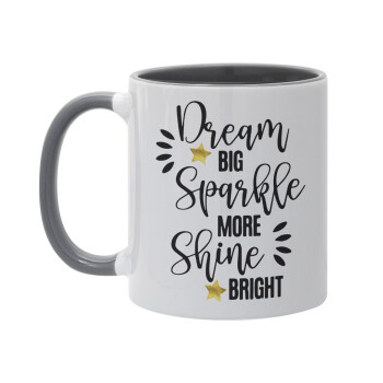 Dream big, Sparkle more, Shine bright, Mug colored grey, ceramic, 330ml