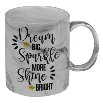 Dream big, Sparkle more, Shine bright, Mug ceramic marble style, 330ml
