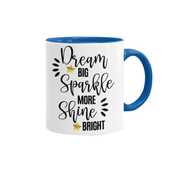 Dream big, Sparkle more, Shine bright, Mug colored blue, ceramic, 330ml