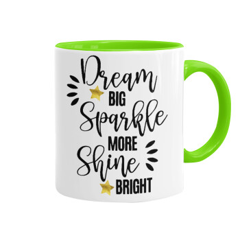 Dream big, Sparkle more, Shine bright, Mug colored light green, ceramic, 330ml