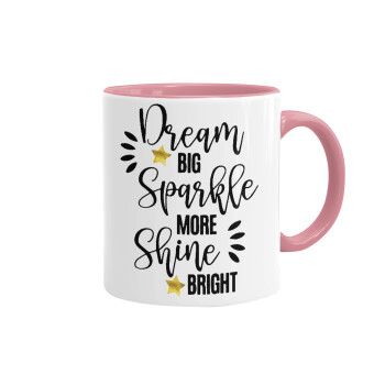 Dream big, Sparkle more, Shine bright, Mug colored pink, ceramic, 330ml