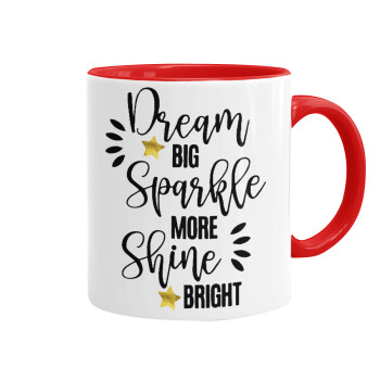 Dream big, Sparkle more, Shine bright, Mug colored red, ceramic, 330ml