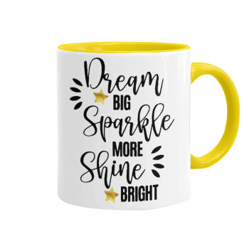 Dream big, Sparkle more, Shine bright, Κούπα χρωματιστή κίτρινη, κεραμική, 330ml