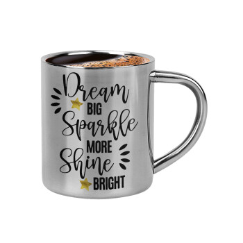Dream big, Sparkle more, Shine bright, Κουπάκι μεταλλικό διπλού τοιχώματος για espresso (220ml)