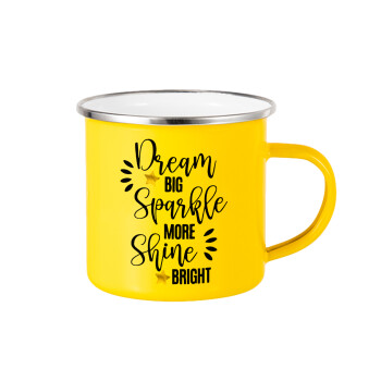 Dream big, Sparkle more, Shine bright, Yellow Enamel Metallic Cup 360ml