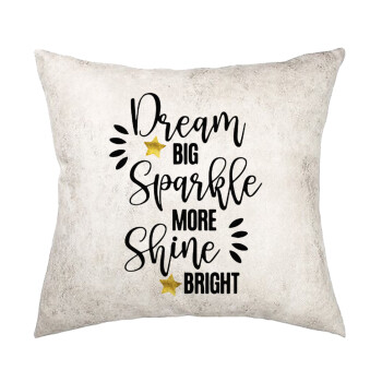 Dream big, Sparkle more, Shine bright, Μαξιλάρι καναπέ Δερματίνη Γκρι 40x40cm με γέμισμα