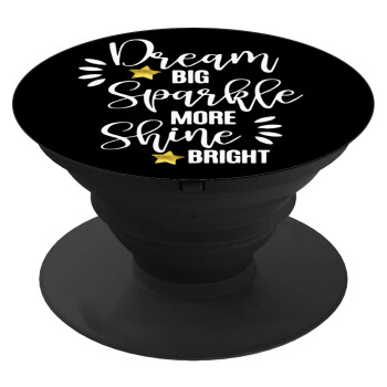 Dream big, Sparkle more, Shine bright, Phone Holders Stand  Μαύρο Βάση Στήριξης Κινητού στο Χέρι