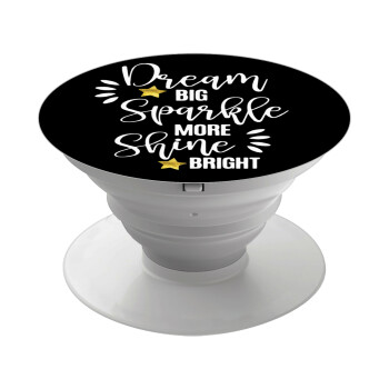 Dream big, Sparkle more, Shine bright, Phone Holders Stand  White Hand-held Mobile Phone Holder