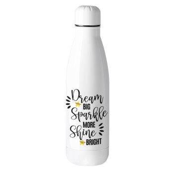 Dream big, Sparkle more, Shine bright, Metal mug thermos (Stainless steel), 500ml
