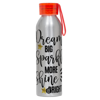 Dream big, Sparkle more, Shine bright, Αλουμινένιο Αθλητικό Μπουκάλι 650ml – Ασημί με Κόκκινο Καπάκι και Λουράκι Σιλικόνης