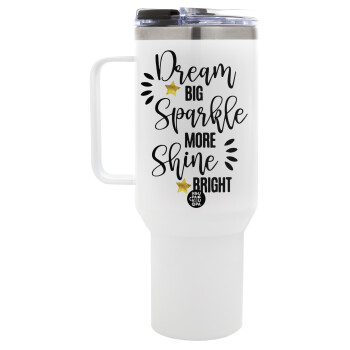 Dream big, Sparkle more, Shine bright, Mega Stainless steel Tumbler with lid, double wall 1,2L