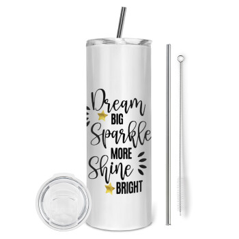 Dream big, Sparkle more, Shine bright, Tumbler stainless steel 600ml, with metal straw & cleaning brush