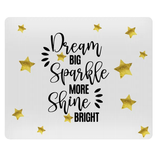 Dream big, Sparkle more, Shine bright — 1