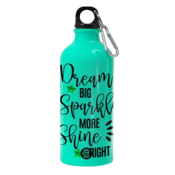 Dream big, Sparkle more, Shine bright, Παγούρι νερού 600ml
