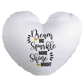 Dream big, Sparkle more, Shine bright, Μαξιλάρι καναπέ καρδιά 40x40cm περιέχεται το  γέμισμα