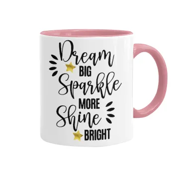 Dream big, Sparkle more, Shine bright, Κούπα χρωματιστή ροζ, κεραμική, 330ml
