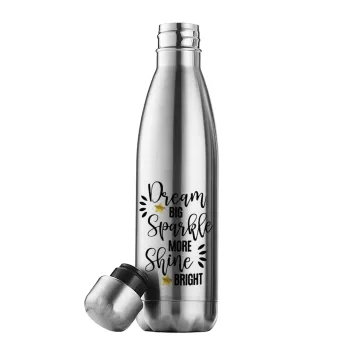Dream big, Sparkle more, Shine bright, Μεταλλικό παγούρι θερμός Inox (Stainless steel), διπλού τοιχώματος, 500ml