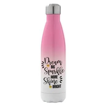 Dream big, Sparkle more, Shine bright, Metal mug thermos Pink/White (Stainless steel), double wall, 500ml