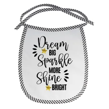 Dream big, Sparkle more, Shine bright, Σαλιάρα μωρού αλέκιαστη με κορδόνι Μαύρη