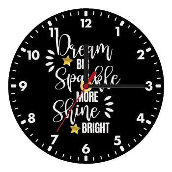 Dream big, Sparkle more, Shine bright, Ρολόι τοίχου ξύλινο (20cm)